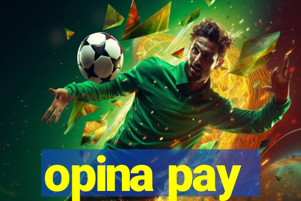 opina pay